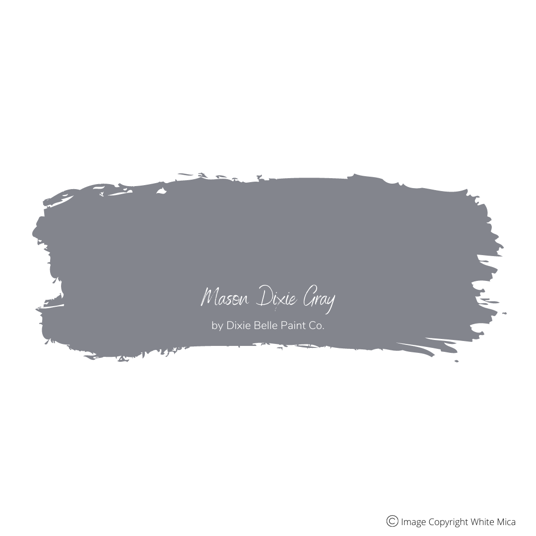 MASON DIXON GRAY - Dixie Belle Chalk Mineral Paint