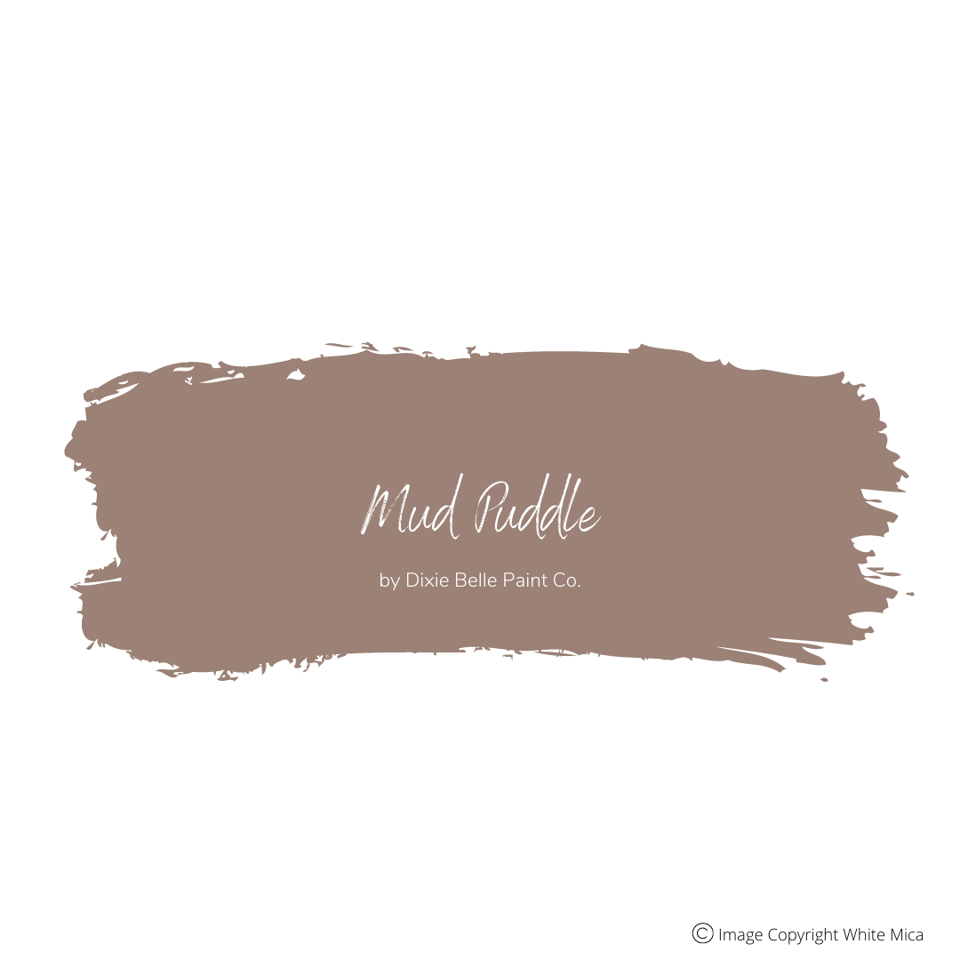 MUD PUDDLE - Dixie Belle Chalk Mineral Paint