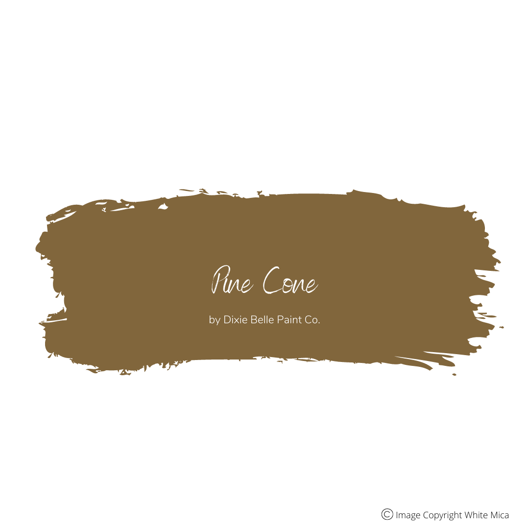 PINE CONE - Dixie Belle Chalk Mineral Paint