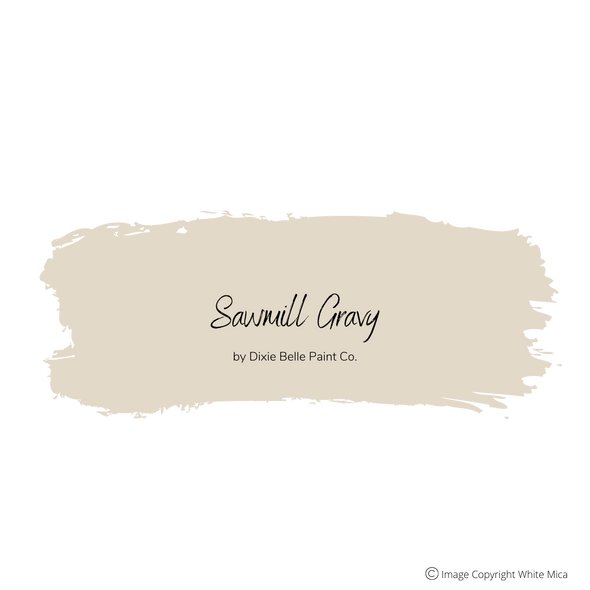 SAWMILL GRAVY - Dixie Belle Chalk Mineral Paint